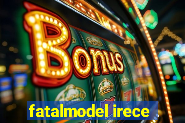 fatalmodel irece